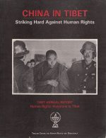 China in Tibet: Striking Hard Against Human Rights. Annual Report 1997 China in Tibet: Striking Hard Against Human Rights. Annual Report 1997