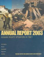Human Rights Situation in Tibet: Annual Report 2003 Human Rights Situation in Tibet: Annual Report 2003