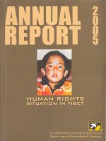 Human Rights Situation in Tibet: Annual Report 2005 Human Rights Situation in Tibet: Annual Report 2005
