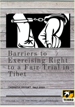 Special Report: Barriers to Exercising Right to a Fair Trial in Tibet Special Report: Barriers to Exercising Right to a Fair Trial in Tibet
