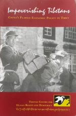 Impoverishing Tibetans: China’s Flawed Economic Policy in Tibet Impoverishing Tibetans: China’s Flawed Economic Policy in Tibet
