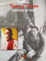 Tales of Terror: Torture in Tibet Tales of Terror: Torture in Tibet