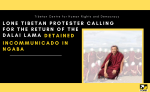 Lone Tibetan Protester Calling for Return of Dalai Lama Detained Incommunicado in Ngaba Lone Tibetan Protester Calling for Return of Dalai Lama Detained Incommunicado in Ngaba