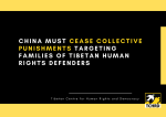 China Must Cease Collective Punishments Targeting Families of Tibetan Human Rights Defenders China Must Cease Collective Punishments Targeting Families of Tibetan Human Rights Defenders