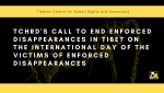 TCHRD calls on China to end enforced disappearances in Tibet on the International Day of the Victims of Enforced Disappearances TCHRD calls on China to end enforced disappearances in Tibet on the International Day of the Victims of Enforced Disappearances