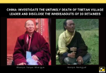 China: Investigate the Untimely Death of Tibetan Village Leader and Disclose the Whereabouts of 20 Detainees China: Investigate the Untimely Death of Tibetan Village Leader and Disclose the Whereabouts of 20 Detainees