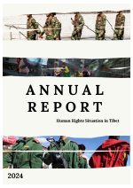 2024 Annual Report on the Human Rights Situation in Tibet 2024 Annual Report on the Human Rights Situation in Tibet