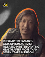 Popular Tibetan Anti-Corruption Activist Released in Deteriorating Health After More Than Seven Years in Prison Popular Tibetan Anti-Corruption Activist Released in Deteriorating Health After More Than Seven Years in Prison